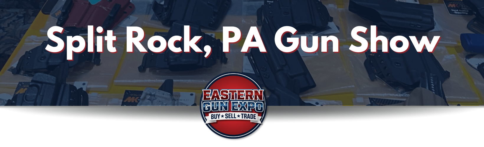 Image banner with blue overlay and text that says Split Rock, PA Gun Show