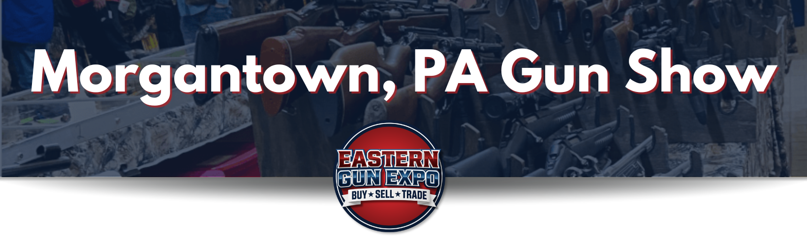 Image banner with blue overlay and text that says Morgantown PA Gun Show