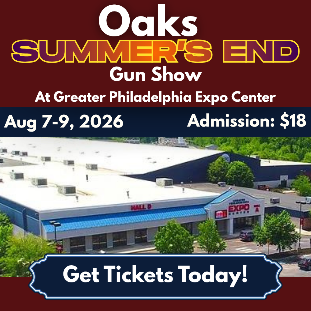 Poster advertising Oaks Summer's End Gun Show at the Greater Philadelphia Expo Center, Aug 7–9, 2026; admission $18; Get Tickets Today!