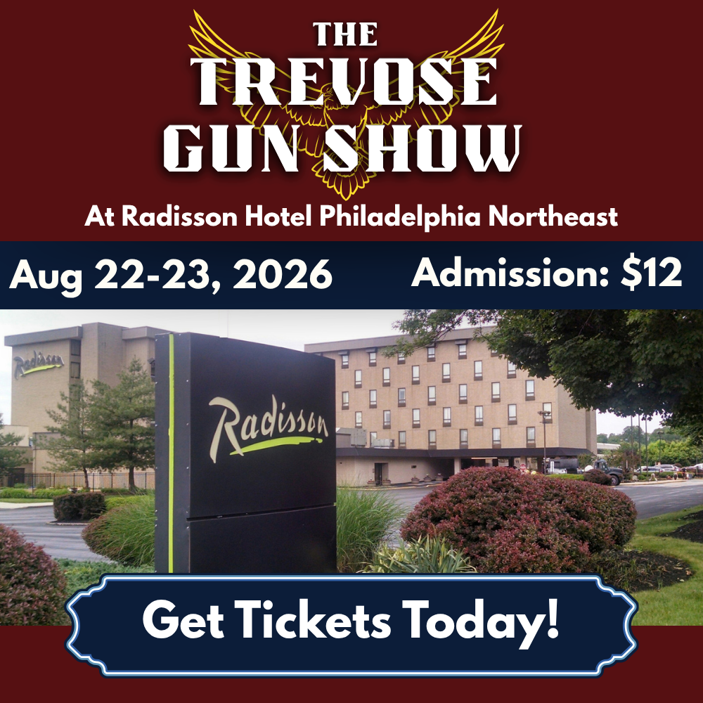 Event poster for The Trevose Gun Show at Radisson Hotel Philadelphia Northeast, Aug 22–23, 2026, $12 admission; bottom banner says Get Tickets Today! with exterior hotel photo in background.